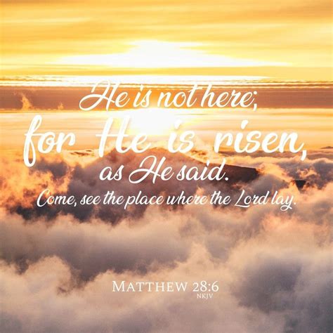 matt 28 nkjv|he is not here.